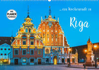 Ein Wochenende in Riga (Wandkalender 2023 DIN A2 quer)