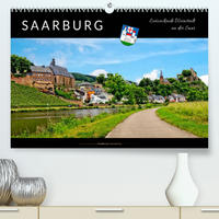 Saarburg - entzückende Weinstadt an der Saar (Premium, hochwertiger DIN A2 Wandkalender 2022, Kunstdruck in Hochglanz)