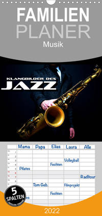 Familienplaner Klangbilder des Jazz (Wandkalender 2022 , 21 cm x 45 cm, hoch)