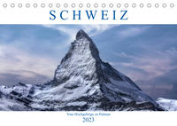 Schweiz - Vom Hochgebirge zu Palmen (Tischkalender 2023 DIN A5 quer)