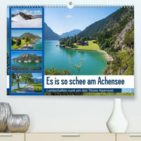 Es is so schee am Achensee 2022 (Premium, hochwertiger DIN A2 Wandkalender 2022, Kunstdruck in Hochglanz)