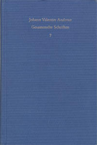 Johann Valentin Andreae: Gesammelte Schriften / Band 7: Veri Christianismi solidaeque philosophiae libertas (1618)