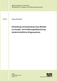 Entwicklung und Anwendung eines Modells zur Energie- und Treibhausgasbilanzierung landwirtschaftlicher Biogassysteme