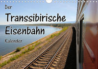 Der Transsibirische Eisenbahn Kalender (Wandkalender 2020 DIN A4 quer)