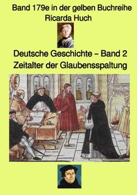 gelbe Buchreihe / Deutsche Geschichte 2 – Zeitalter der Glaubensspaltung – Band 179e in der gelben Buchreihe – bei Jürgen Ruszkowskii