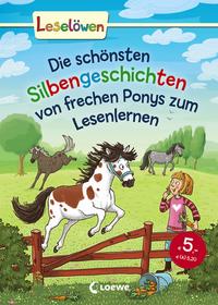 Leselöwen - Das Original - Die schönsten Silbengeschichten von frechen Ponys zum Lesenlernen