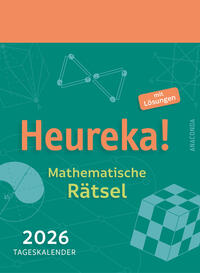 Heureka! Mathematische Rätsel 2026: Tageskalender mit Lösungen