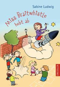 Miss Braitwhistle 3. Miss Braitwhistle hebt ab