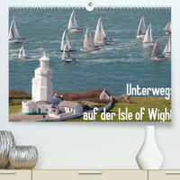 Unterwegs auf der Isle of Wight (Premium, hochwertiger DIN A2 Wandkalender 2022, Kunstdruck in Hochglanz)