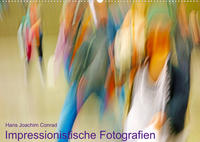 Impressionistische Fotografien (Wandkalender 2022 DIN A2 quer)