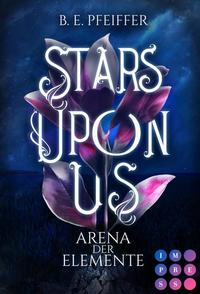 Stars Upon Us. Arena der Elemente