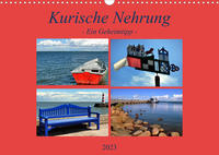 Kurische Nehrung - ein Geheimtipp (Wandkalender 2023 DIN A3 quer)