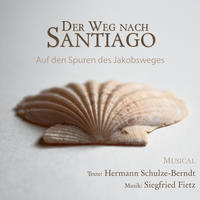 Der Weg nach Santiago - Ein Musical zum Jakobsweg