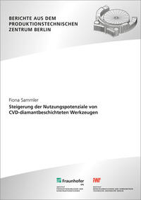 Steigerung der Nutzungspotenziale von CVD-diamantbeschichteten Werkzeugen.