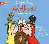 Ausgerechnet Adelheid! - Hunde hoch!