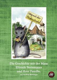 Die Geschichte der Maus Elfriede Steinmauer und ihrer Familie