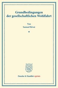 Grundbedingungen der gesellschaftlichen Wohlfahrt.