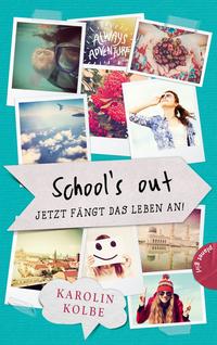 School`s out – Jetzt fängt das Leben an!