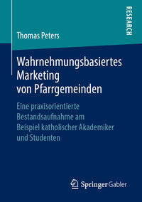 Wahrnehmungsbasiertes Marketing von Pfarrgemeinden