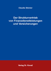 Der Strukturvertrieb von Finanzdienstleistungen und Versicherungen