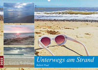 Unterwegs am Strand (Wandkalender 2022 DIN A2 quer)