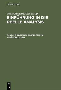 Georg Aumann; Otto Haupt: Einführung in die reelle Analysis / Funktionen einer reellen Veränderlichen