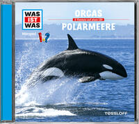 WAS IST WAS Hörspiel: Orcas/ Polarmeere