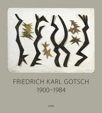 Friedrich Karl Gotsch (1900–1984): Zwischen Expressionismus und Abstraktion. Werke in der Sammlung Wolfgang Müller, Köln