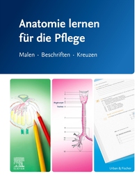 Anatomie lernen für die Pflege - Gesamtausgabe