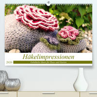 Häkelimpressionen - Gehäkelte Ideen für Haus und Garten (Premium, hochwertiger DIN A2 Wandkalender 2020, Kunstdruck in Hochglanz)