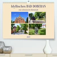 Idyllisches BAD DOBERAN, eine sehenswerte Kleinstadt (Premium, hochwertiger DIN A2 Wandkalender 2023, Kunstdruck in Hochglanz)