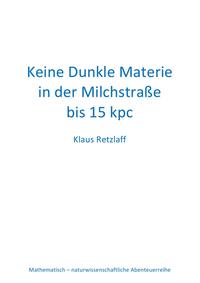 Mathematisch-naturwissenschaftliche Abendheuerreihe / Keine Dunkle Materie in der Milchstraße bis 15 kpc