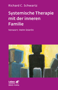 Systemische Therapie mit der inneren Familie (Leben lernen, Bd. 114)