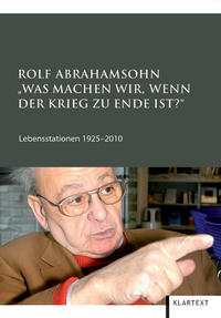 Rolf Abrahamsohn. "Was machen wir, wenn der Krieg zu Ende ist?"