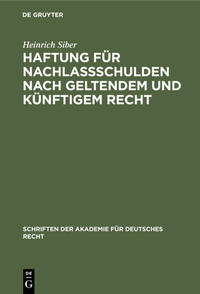 Haftung für Nachlaßschulden nach geltendem und künftigem Recht