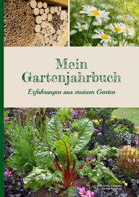 Botanik Guide Garten-Tagebuch: Mein Gartenjahrbuch