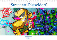 Street art Düsseldorf Michael Jaster (Wandkalender 2021 DIN A4 quer)