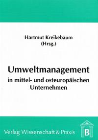 Umweltmanagement in mittel- und osteuropäischen Unternehmen.