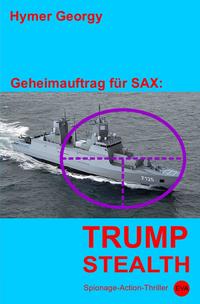 Geheimauftrag für SAX / Trumpstealth