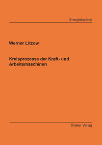 Kreisprozesse der Kraft- und Arbeitsmaschinen