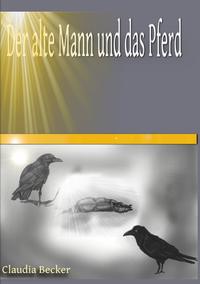 Der alte Mann und das Pferd