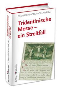 Tridentinische Messe - ein Streitfall