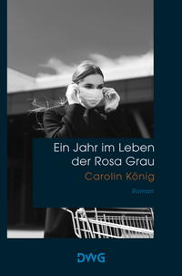 Ein Jahr im Leben der Rosa Grau