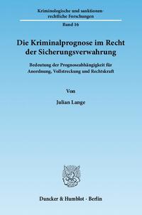 Die Kriminalprognose im Recht der Sicherungsverwahrung.