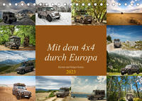 Mit dem 4x4 durch Europa (Tischkalender 2023 DIN A5 quer)