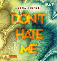 Don't HATE me (Teil 2)