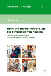 Elterliche Erwerbsmodelle und der Schulerfolg von Kindern