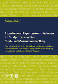 Experten und Expertenkommissionen im Strafprozess und im Straf- und Massnahmenvollzug