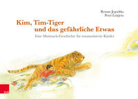 Kim, Tim-Tiger und das gefährliche Etwas