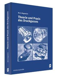 Theorie und Praxis des Druckgusses